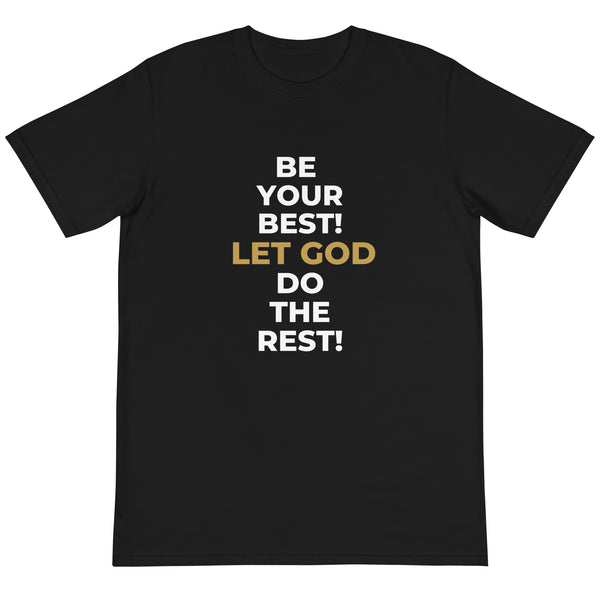 Be Your Best! Let God Do The Rest! Black Organic T-Shirt