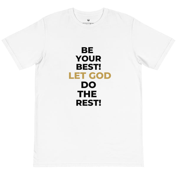 Be Your Best! Let God Do The Rest! White Organic T-Shirt